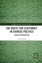 Lanxin Xiang, Xiang Lanxin - Quest for Legitimacy in Chinese Politics