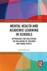 Andrea Reupert, Andrea (Monash University Reupert, Reupert Andrea - Mental Health and Academic Learning in Schools