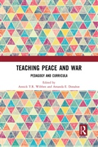 Annick T.r. (Swedish Defence University Wibben, Amanda E Donahoe, Amanda E. Donahoe, Annick T R Wibben, Annick T. R. Wibben, Annick T.R. Wibben - Teaching Peace and War