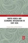 Patrick Messerlin, Messerlin Patrick, Yeongseop Rhee, Yeongseop (Seoul National University Rhee, Yeongseop Messerlin Rhee, Rhee Yeongseop - North Korea and Economic Integration in East Asia