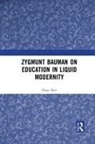 Shaun Best, Best Shaun - Zygmunt Bauman on Education in Liquid Modernity
