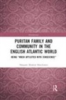 Margaret Manchester - Puritan Family and Community in the English Atlantic World