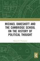 Martyn P. Thompson, Martyn P. (Tulane University Thompson - Michael Oakeshott and the Cambridge School on the History of