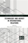 Marijn (Vu Amsterdam Hoijtink, Marijn Hoijtink, Matthias Leese, Leese Matthias - Technology and Agency in International Relations