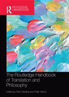 J Piers Wilson Rawling, J Piers Rawling, Philip Wilson, Wilson Philip - Routledge Handbook of Translation and Philosophy