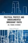 Stefanie Quakernack, Stefanie (University of Bielfeld Quakernack - Political Protest and Undocumented Immigrant Youth