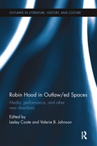 Lesley Johnson Coote, Lesley Coote, Valerie Johnson, Johnson Valerie - Robin Hood in Outlaw/ed Spaces