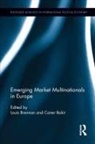 Louis (Trinity College Brennan, Caner Bakir, Bakir Caner, Louis Brennan, Brennan Louis - Emerging Market Multinationals in Europe