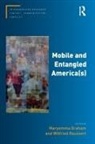 Maryemma Raussert Graham, Maryemma Graham, Graham Maryemma, Wilfried Raussert, Raussert Wilfried - Mobile and Entangled America(s)