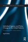 Ingvild Bode, Ingvild (University of Kent Bode, Bode Ingvild - Individual Agency and Policy Change At the United Nations