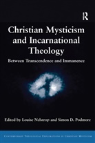 Louise Podmore Nelstrop, Louise Nelstrop, Nelstrop Louise, Simon D. Podmore, Podmore Simon D. - Christian Mysticism and Incarnational Theology