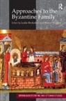Leslie Tougher Brubaker, Leslie Brubaker, Shaun Tougher - Approaches to the Byzantine Family