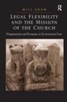 Will Adam, Adam Will - Legal Flexibility and the Mission of the Church