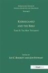 Lee C. Barrett, Barrett Lee C., Jon Stewart - Volume 1, Tome Ii: Kierkegaard and the Bible - The New Testament
