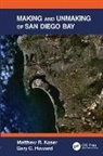Gary C. Howard, Howard Gary C., Matthew R. Kaser, Matthew R. (Bell &amp; Associates Kaser, Kaser Matthew R. - Making and Unmaking of San Diego Bay