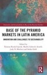 Ximena Rueda Arnold Fajardo, Marlen Gabriele Arnold, Ximena Rueda Fajardo, Stefan Gold, Judy N. Muthuri - Base of the Pyramid Markets in Latin America