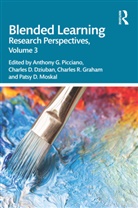 Anthony G. Dziuban Picciano, Charles D. Dziuban, Dziuban Charles D., Charles R. Graham, Graham Charles R., Patsy D. Moskal... - Blended Learning