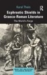Karel Thein - Ecphrastic Shields in Graeco-Roman Literature