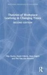 Filip Dochy, Filip Gijbels Dochy, Dochy Filip, David Gijbels, Gijbels David, Mien Segers... - Theories of Workplace Learning in Changing Times