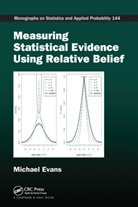 Michael Evans - Measuring Statistical Evidence Using Relative Belief