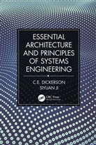 Charles Dickerson, Charles Ji Dickerson, Dickerson Charles, Siyuan Ji - Essential Architecture and Principles of Systems Engineering