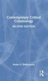 Walter S. DeKeseredy - Contemporary Critical Criminology