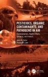 Thomas M Cahill, Thomas M. Cahill, James N Seiber, James N. Seiber, James N. Cahill Seiber, Seiber James N. - Pesticides, Organic Contaminants, and Pathogens in Air