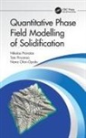 Nana Ofori-Opoku, Tatu Pinomaa, Nikolas Provatas, Nikolas Pinomaa Provatas, Provatas Nikolas - Quantitative Phase Field Modelling of Solidification