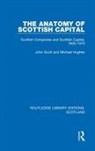 Michael Hughes, John Scott, John Hughes Scott - Anatomy of Scottish Capital