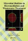 Y.v. Venugopalan Nancharaiah, Y.V. Nancharaiah, Vayalam P. Venugopalan, Venugopalan Vayalam P. - Microbial Biofilms in Bioremediation and Wastewater Treatment