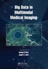 Ayman (University of Louisville El-Baz, Ayman El-Baz, El-Baz Ayman, Jasjit S. Suri, Suri Jasjit S. - Big Data in Multimodal Medical Imaging