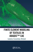 Izabela Ciesielska-Wrobel, Ciesielska-Wrobel Izabela - Finite Element Modeling of Textiles in Abaqus Cae