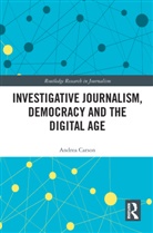 Andrea Carson, Andrea (University of Melbourne Carson, Carson Andrea - Investigative Journalism, Democracy and the Digital Age