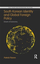 Patrick Flamm - South Korean Identity and Global Foreign Policy