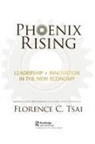 Florence Tsai - Phoenix Rising Leadership + Innovation in the New Economy