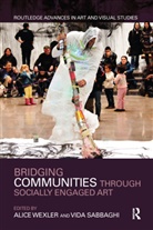 Alice Sabbaghi Wexler, Vida Sabbaghi, Alice Wexler, Wexler Alice - Bridging Communities Through Socially Engaged Art