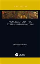 Mourad Boufadene - Nonlinear Control Systems Using Matlab