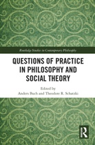 Anders Schatzki Buch, Anders Buch, Theodore Schatzki - Questions of Practice in Philosophy and Social Theory