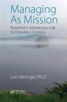 Lori Heninger - Managing As Mission