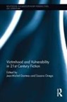 Jean-Michel Onega Ganteau, Jean-Michel Ganteau, Ganteau Jean-Michel, Susana Onega, Onega Susana - Victimhood and Vulnerability in 21st Century Fiction