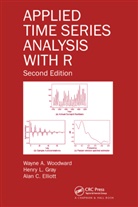 Alan C Elliott, Alan C. Elliott, Henry L Gray, Henry L. Gray, Wayne A Woodward, Wayne A. Woodward... - Applied Time Series Analysis With R