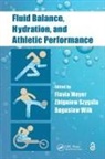 Flavia Szygula Meyer, Flavia Meyer, Meyer Flavia, Zbigniew Szygula, Szygula Zbigniew, Boguslaw Wilk... - Fluid Balance, Hydration, and Athletic Performance