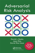 Jesus M. Rios Aliaga, David L. Banks, David L. (Duke Univ) Aliaga Banks, Banks David L., David Rios Insua, Rios Insua David - Adversarial Risk Analysis