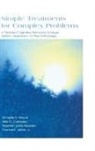 Kelly C Cukrowicz, Kelly C. Cukrowicz, Kimberly A Driscoll, Kimberly A. Driscoll, Kimberly A. Cukrowicz Driscoll, Thomas E Joiner... - Simple Treatments for Complex Problems