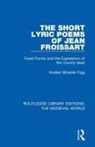Kristen Mossler Figg - Short Lyric Poems of Jean Froissart