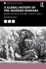 Kaushik Roy, Kaushik (Jadavpur University Roy - Global History of Pre-Modern Warfare
