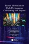 Mahdi (Colorado State University Nikdast, Di Liang, Gabriela Nicolescu, Nicolescu Gabriela, Mahdi Nikdast, Sudeep Pasricha... - Silicon Photonics for High-Performance Computing and Beyond