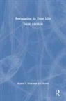 Eric Morris, Morris Eric, Shawn T. Wahl, Shawn T. Morris Wahl, Wahl Shawn T. - Persuasion in Your Life