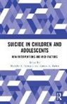 Michelle A. (Baylor College of Medicine Patriquin, Michelle A. Patriquin, Katrina A. Rufino - Suicide in Children and Adolescents