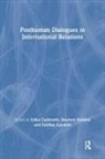 Erika (University of East London Cudworth, Erika Cudworth, Stephen Hobden, Emilian Kavalski - Posthuman Dialogues in International Relations